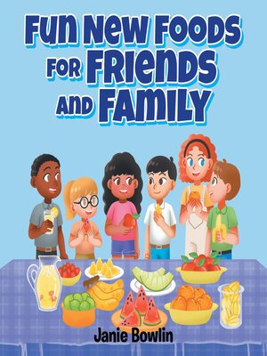 cover image of Fun New Foods for Friends and Family